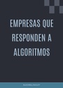EMPRESAS QUE RESPONDEN A ALGORITMOS