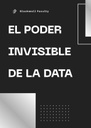 EL PODER INVISIBLE DE LA DATA