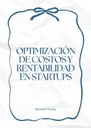 OPTIMIZACIÓN DE COSTOS Y RENTABILIDAD EN STARTUPS