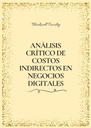 ANÁLISIS CRÍTICO DE COSTOS INDIRECTOS EN NEGOCIOS DIGITALES