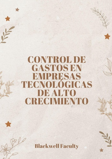 CONTROL DE GASTOS EN EMPRESAS TECNOLÓGICAS DE ALTO CRECIMIENTO
