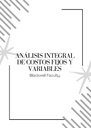 ANÁLISIS INTEGRAL DE COSTOS FIJOS Y VARIABLES