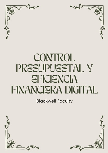 CONTROL PRESUPUESTAL Y EFICIENCIA FINANCIERA DIGITAL