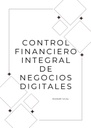 CONTROL FINANCIERO INTEGRAL DE NEGOCIOS DIGITALES