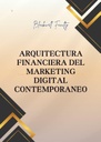 ARQUITECTURA FINANCIERA DEL MARKETING DIGITAL CONTEMPORANEO