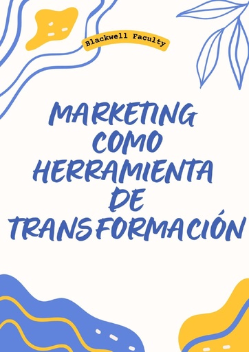 MARKETING COMO HERRAMIENTA DE TRANSFORMACIÓN