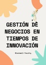 GESTIÓN DE NEGOCIOS EN TIEMPOS DE INNOVACIÓN