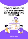 TOPOLOGIA DE LA INVERSION EN MARKETING DIGITAL