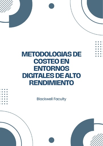METODOLOGIAS DE COSTEO EN ENTORNOS DIGITALES DE ALTO RENDIMIENTO