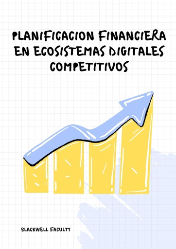 PLANIFICACION FINANCIERA EN ECOSISTEMAS DIGITALES COMPETITIVOS
