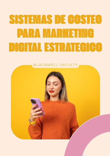 SISTEMAS DE COSTEO PARA MARKETING DIGITAL ESTRATEGICO