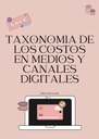 TAXONOMIA DE LOS COSTOS EN MEDIOS Y CANALES DIGITALES