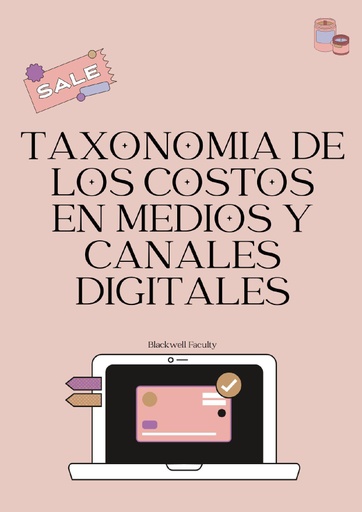 TAXONOMIA DE LOS COSTOS EN MEDIOS Y CANALES DIGITALES
