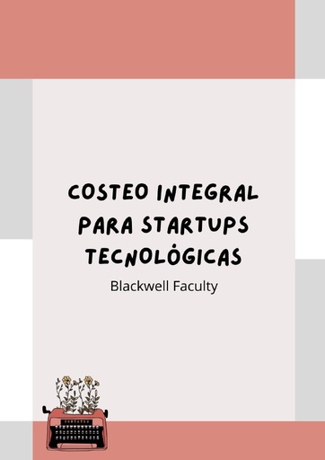 COSTEO INTEGRAL PARA STARTUPS TECNOLÓGICAS