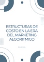 ESTRUCTURAS DE COSTO EN LA ERA DEL MARKETING ALGORITMICO
