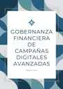 GOBERNANZA FINANCIERA DE CAMPAÑAS DIGITALES AVANZADAS