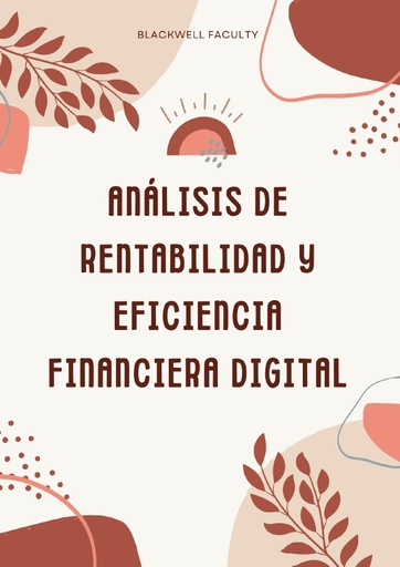 ANÁLISIS DE RENTABILIDAD Y EFICIENCIA FINANCIERA DIGITAL