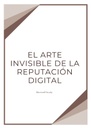 EL ARTE INVISIBLE DE LA REPUTACIÓN DIGITAL