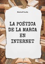 LA POÉTICA DE LA MARCA EN INTERNET