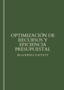 OPTIMIZACIÓN DE RECURSOS Y EFICIENCIA PRESUPUESTAL