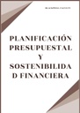 PLANIFICACIÓN PRESUPUESTAL Y SOSTENIBILIDAD FINANCIERA