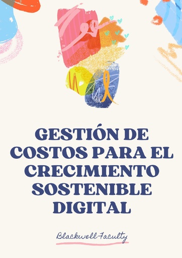 GESTIÓN DE COSTOS PARA EL CRECIMIENTO SOSTENIBLE DIGITAL