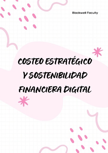 COSTEO ESTRATÉGICO Y SOSTENIBILIDAD FINANCIERA DIGITAL