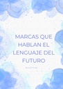 MARCAS QUE HABLAN EL LENGUAJE DEL FUTURO