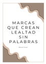 MARCAS QUE CREAN LEALTAD SIN PALABRAS