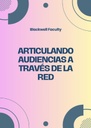 ARTICULANDO AUDIENCIAS A TRAVÉS DE LA RED
