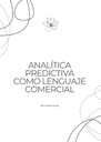 ANALÍTICA PREDICTIVA COMO LENGUAJE COMERCIAL