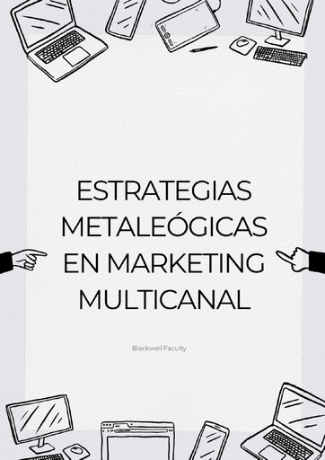 ESTRATEGIAS METALEÓGICAS EN MARKETING MULTICANAL
