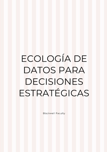 ECOLOGÍA DE DATOS PARA DECISIONES ESTRATÉGICAS