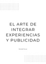 EL ARTE DE INTEGRAR EXPERIENCIAS Y PUBLICIDAD