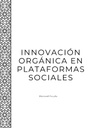 INNOVACIÓN ORGÁNICA EN PLATAFORMAS SOCIALES
