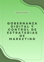 GOBERNANZA DIGITAL Y CONTROL DE ESTRATEGIAS DE MARKETING