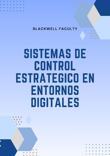 SISTEMAS DE CONTROL ESTRATEGICO EN ENTORNOS DIGITALES