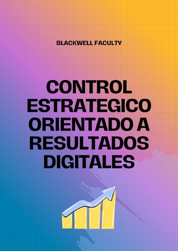 CONTROL ESTRATEGICO ORIENTADO A RESULTADOS DIGITALES