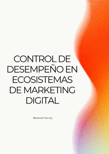CONTROL DE DESEMPEÑO EN ECOSISTEMAS DE MARKETING DIGITAL