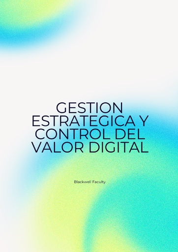 GESTION ESTRATEGICA Y CONTROL DEL VALOR DIGITAL