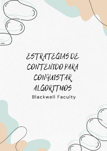 ESTRATEGIAS DE CONTENIDO PARA CONQUISTAR ALGORITMOS