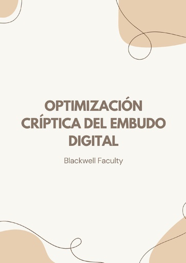 OPTIMIZACIÓN CRÍPTICA DEL EMBUDO DIGITAL