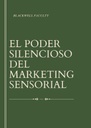 EL PODER SILENCIOSO DEL MARKETING SENSORIAL