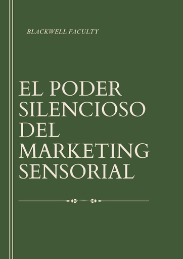 EL PODER SILENCIOSO DEL MARKETING SENSORIAL