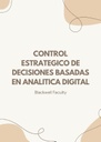 CONTROL ESTRATEGICO DE DECISIONES BASADAS EN ANALITICA DIGITAL