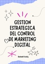 GESTION ESTRATEGICA DEL CONTROL DE MARKETING DIGITAL