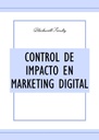 CONTROL DE IMPACTO EN MARKETING DIGITAL