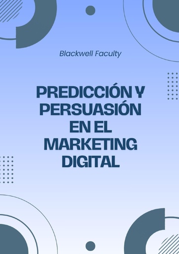 PREDICCIÓN Y PERSUASIÓN EN EL MARKETING DIGITAL