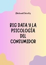 BIG DATA Y LA PSICOLOGÍA DEL CONSUMIDOR