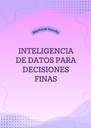 INTELIGENCIA DE DATOS PARA DECISIONES FINAS